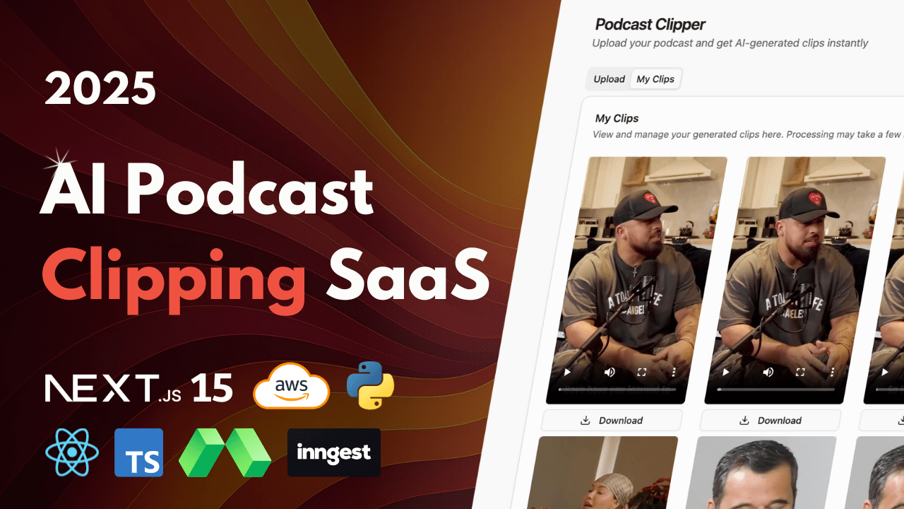 Build an AI Podcast Clipping SaaS: Python, Next.js, AWS, Stripe, Tailwind, TS, Modal, Inngest (2025)